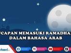Kumpulan-Ucapan-Memasuki-Bulan-Ramadhan-1445H2024-dalam-Bahasa-Arab-Islami-dan-Penuh-Doa.jpg