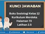 Kunci-Jawaban-Buku-Sosiologi-Kelas-12-Kurikulum-Merdeka-Halaman-73.jpg
