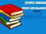 Kunci-Jawaban-MOOC-ASN-berAKHLAK-Materi-7-Anti-Korupsi-Skor-100.jpg