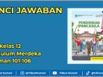 Kunci-Jawaban-PKN-Kelas-12-Kurikulum-Merdeka-Halaman-101-106.jpg