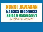 Kunci-Jawaban-Soal-Bahasa-Indonesia-Kelas-6-Halaman-91-Kurikulum-Merdeka.jpg