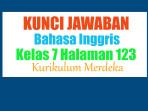 Kunci-Jawaban-Soal-Bahasa-Inggris-Kelas-7-Halaman-123-Kurikulum-Merdeka.jpg