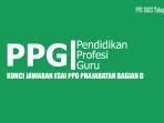 Kunci-Jawaban-Soal-Esai-PPG-Prajabatan-2025-Bagian-DTerbaru.jpg