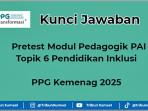 Kunci jawaban Pretest Modul Pedagogik PAI Topik 6 Pendidikan Inklusi, PPG Kemenag 2025