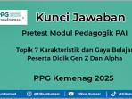 Kunci Jawaban Pretest Modul Pedagogik PAI Topik 7 PPG Kemenag 2025, Karakteristik Peserta Didik