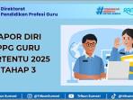 Lapor-Diri-PPG-Guru-Tertentu-2025-Tahap-3-Mulai-20-September.jpg