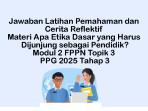 Latihan-Pemahaman-Cerita-Reflektif-Materi-2-Apa-Etika-Dasar-yang-Harus-Dijunjung-sebagai-Pendidik.jpg