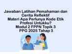 Latihan-Pemahaman-dan-Cerita-Reflektif-Materi-1-Apa-Perlunya-Kode-Etik-Profesi-Untukku.jpg
