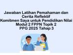Latihan-Pemahaman-dan-Cerita-Reflektif-Materi-6-Komitmen-Saya-untuk-Pendidikan-Nilai.jpg