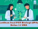 Latihan-Soal-PAT-Biologi-IPA-Kelas-11-SMAMA-Semester-2-Tahun-2023-Dilengkapi-Kunci-Jawaban-Disini.jpg