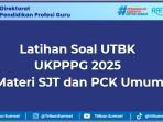 Latihan-soal-dan-kunci-jawaban-UTBK-UKPPPG-2025-Materi-SJT-dan-PCK-umum.jpg