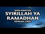 Lirik-Sholawat-Syirillah-Ya-Ramadhan-Tulisan-Latin-dan-Arti-Cocok-Dinyanyikan-di-Bulan-Ramadhan.jpg
