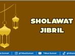 Lirik Sholawat Jibril Penarik Rezeki Paling Kuat Dari Segala Arah, Teks Arab, Latin dan Terjemahan