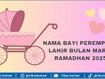 Nama-bayi-Perempuan-Lahir-Bulan-Maret-Ramadhan-2025-beserta-arti.jpg