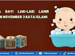 Nama-bayi-laki-laki-lahir-Bulan-November-3-kata-Islami-jarang-diketahui-orang.jpg