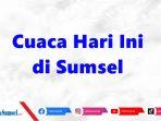 Prakiraan-Cuaca-Sumsel-Sabtu-5-Juli-2025-Sejumlah-Wilayah-Hujan-Ringan-Palembang-Udara-Kabur.jpg