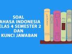 Soal-Bahasa-Indonesia-Kelas-4-Semester-2-dan-Kunci-Jawaban-Kurikulum-Merdeka-Tahun-2025.jpg
