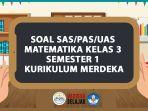 Soal-SASPASUAS-Matematika-Kelas-3-Semester-1-Kurikulum-Merdeka-2024.jpg