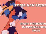 Tema-Peringatan-Hari-Perempuan-Internasional-8-Maret-2023-Lengkap-Sejarah-Terbentuknya.jpg