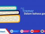 Arti Tremor dalam Bahasa Gaul, Kosa Kata Populer di Media Sosial, Ini Maksud dan Contohnya