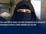 Umi-Pipik-Tegaskan-Celine-Evangelista-Sudah-Lama-Mualaf-Sebut-Temani-Dalam-Berproses.jpg