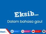 apa-itu-eksib-dalam-bahasa-gaul-populer-di-media-sosial-ini-pengertian-dan-contoh-penggunaannya.jpg