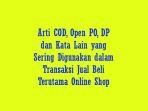 arti-cod-open-po-dp-dan-kata-lain-yang-sering-digunakan-dalam-transaksi-jual-beli.jpg