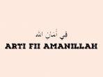 arti-fii-amanillah-dan-cara-menjawabnya-serta-penjelasan-kapan-digunakannya.jpg