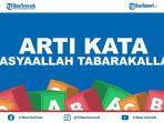 arti-masyaallah-tabarakallah-kosa-kata-bahasa-arab-populer-yang-sering-disebut-di-media-sosial.jpg