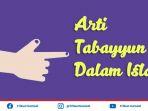 arti-tabayyun-dalam-islam-ini-penjelasan-dan-pentingnya-melakukan-tabayyun.jpg