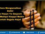 cara-mengamalkan-dzikir-ya-hayyu-ya-qayyum.jpg