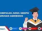 contoh-judul-skripsi-jurusan-Agribisnis-menggunakan-metode-penelitian-kualitatif-dan-kuantitatif.jpg