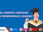 contoh-judul-skripsi-untuk-jurusan-Ilmu-Komunikasi-menggunakan-metode-penelitian.jpg