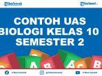 contoh-soal-uas-biologi-kelas-10-semester-2-tahun-2021-dan-kunci-jawaban-pilihan-ganda-dan-esai.jpg