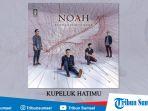 download-noah-kupeluk-hatimu-lengkap-lirik-dan-video-musik.jpg