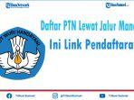 gagal-lolos-di-sbmptn-bisa-daftar-lewat-jalur-mandiri-ini-link-pendaftaran-masing-masing-ptn.jpg