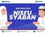 jadwal-serta-bacaan-doa-malam-nisfu-syaban-lengkap-tulisan-latin-dan-terjemahannya.jpg