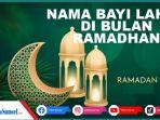 kumpulan-nama-bayi-laki-laki-dan-perempuan-lahir-bulan-ramadhan-bermakna-indah-dan-istimewa.jpg