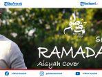 lirik-lagu-ramadhan-versi-aisyah-mostafa-atef-ramadhan-hadirmu-anugera-dari-sang-maha-rahman.jpg