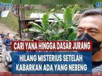 misteri-yana-hilang-di-cadas-pangeran-viral.jpg