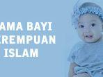 nama-bayi-perempuan-islam-3-kata-dan-artinya.jpg