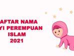 rekomendasi-100-nama-bayi-perempuan-islam-3-kata-2021-beserta-artinya-dan-jarang-dipakai.jpg
