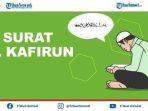 Surat Al Kafirun 1-6 Lengkap Tulisan Latin dan Terjemah, Sebagai Bacaan Sebelum Tidur