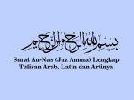 surat-an-nas-juz-amma-lengkap-dengan-tulisan-arab-latin-dan-artinya-qul-azu-birabbinnaas.jpg