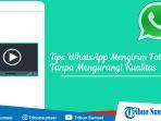 tips-cara-mengirim-foto-di-whastapp-tanpa-mengurangi-kualitas1.jpg
