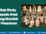 tips-rindu-anak-di-pesantren.jpg