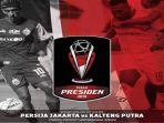 tv-online-indosiar-video-link-live-streaming-persija-vs-kalteng-putra-di-piala-presiden-sore-ini.jpg