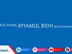 waktu-pelaksanaan-puasa-ayyamul-bidh-bulan-syaban-tahun-2022-beserta-bacaan-niat-dan-tata-caranya.jpg