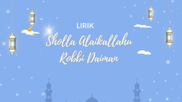 Lirik Sholla Alaikallahu Robbi Daiman, Teks Arab dan Latin