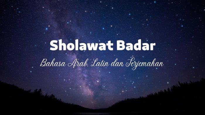 Lirik Sholawat Badar Lengkap Tulisan Latin dan Artinya - Surya.co.id